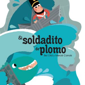 El soldadito de plomo - ¡Qué te cuento! / El soldadet de plom - Què em contes!