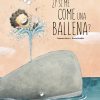 ¿Y si me come una ballena? / I si se’m menja una balena?
