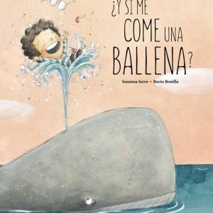 ¿Y si me come una ballena? / I si se’m menja una balena?